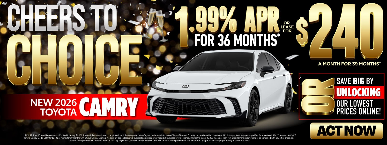 New 2026 Toyota Camry	"As low as 1.99% APR For 36 Months* 