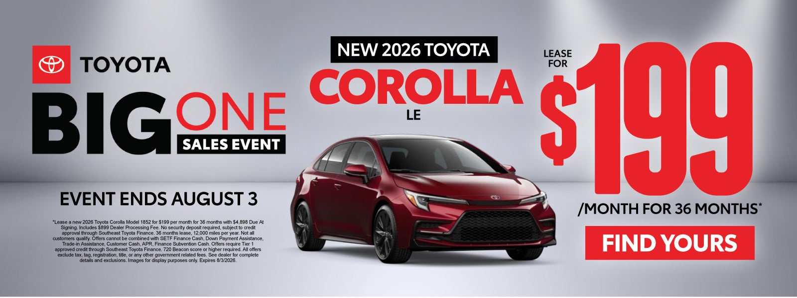 New 2026 Toyota Corolla LE	Lease for $199/Mo for 36 Months*