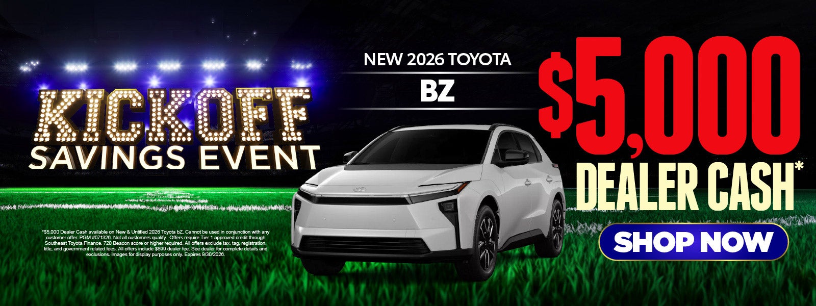New 2026 Toyota BZ	$5,000 Dealer Cash*